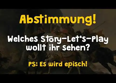 Abstimmung: Welches Story-Let's-Play wollt ihr sehen?